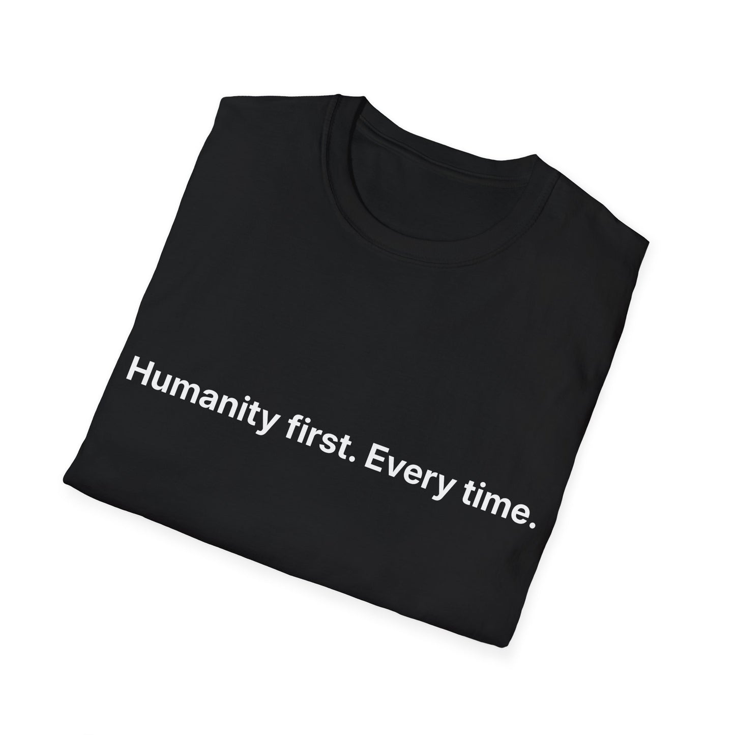 Humanity First Tee | Minimalist Unisex Inspirational T-Shirt