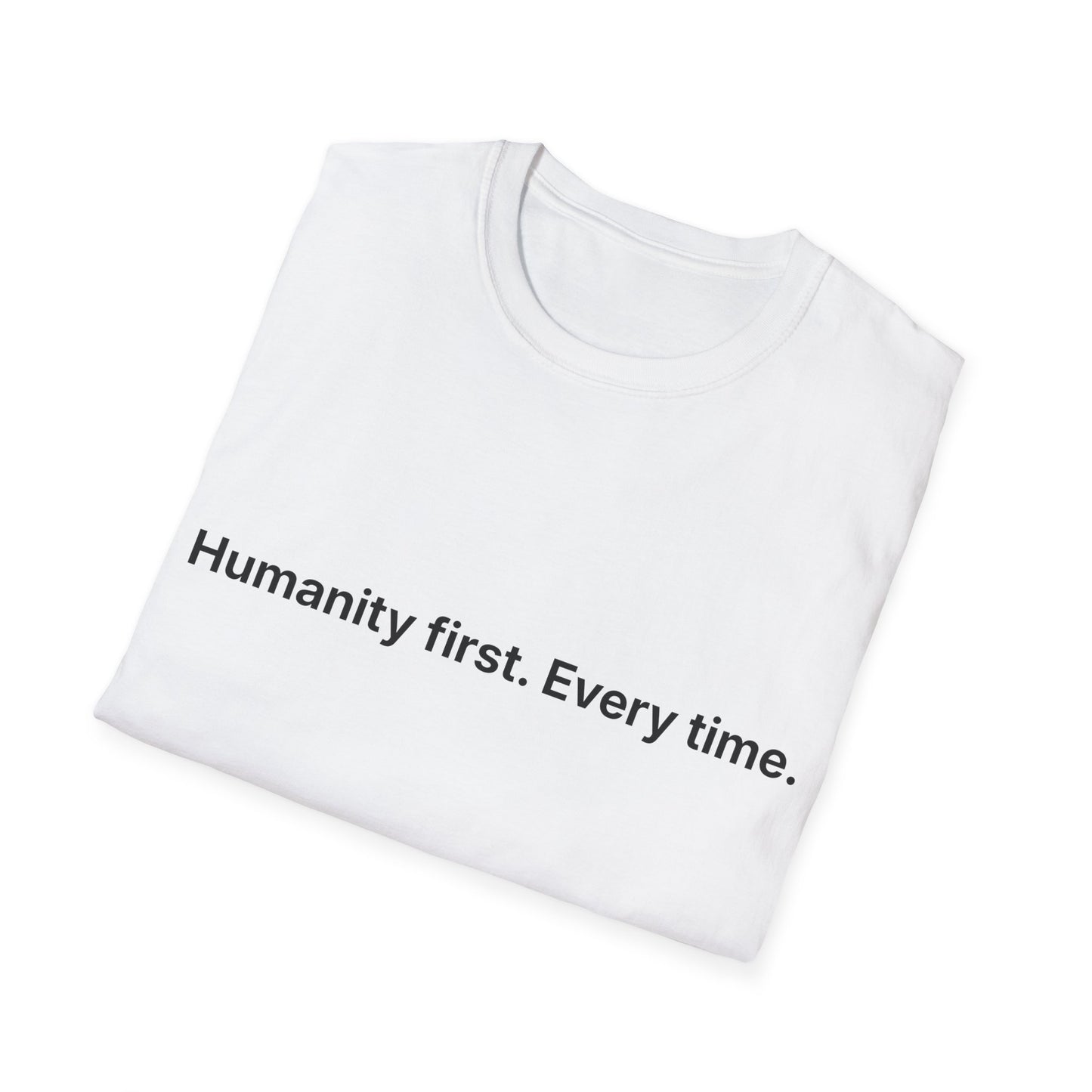 Humanity First Tee | Minimalist Unisex Inspirational T-Shirt