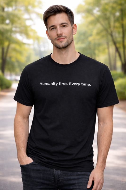 Humanity First Tee | Minimalist Unisex Inspirational T-Shirt