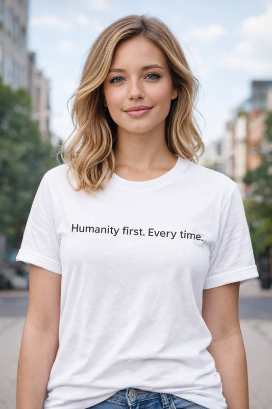 Humanity First Tee | Minimalist Unisex Inspirational T-Shirt
